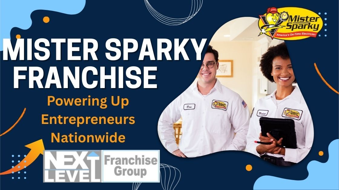 Mister Sparky Franchise Powering Up Entrepreneurs Nationwide